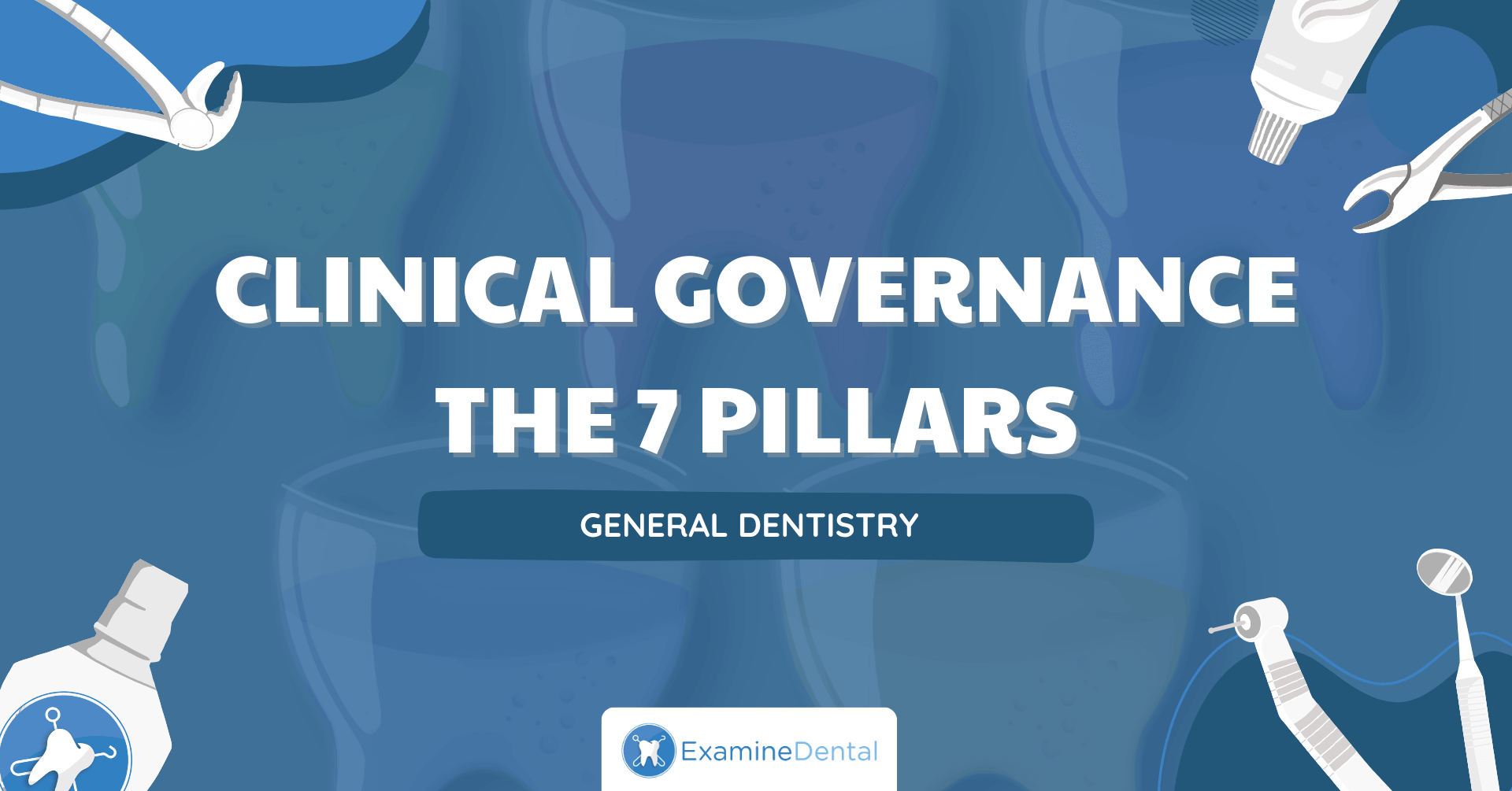 Clinical Governance – The 7 Pillars